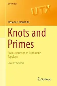 Knots and Primes: An Introduction to Arithmetic Topology