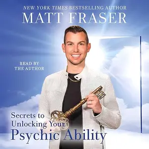 The Secrets to Unlocking Your Psychic Ability [Audiobook]