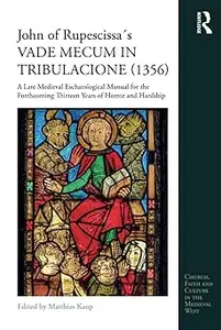 John of Rupescissa´s VADE MECUM IN TRIBULACIONE (1356)