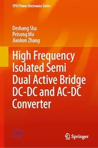 High Frequency Isolated Semi Dual Active Bridge DC-DC and AC-DC Converter