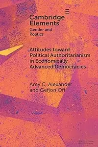 Attitudes toward Political Authoritarianism in Economically Advanced Democracies: The Role of Gender Values and Norms