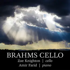 Zoe Knighton & Amir Farid - Brahms Cello (2024) [Official Digital Download]