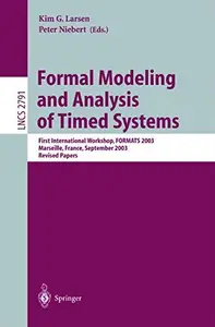 Formal Modeling and Analysis of Timed Systems: First International Workshop, FORMATS 2003, Marseille, France, September 6-7, 20