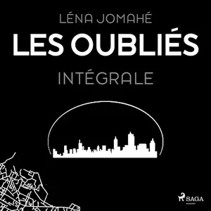 Léna Jomahé, "Les Oubliés – Intégrale"