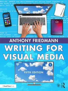 Writing for Visual Media, 5th Edition