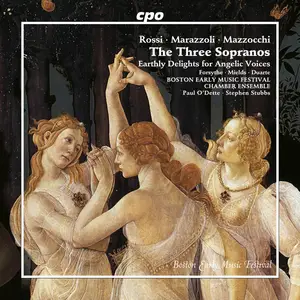 Dorothee Mields, Amanda Forsythe, Cecilia Duarte - The Three Sopranos: Earthly Delights for Angelic Voices (2026) [24/96]