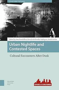 Urban Nightlife and Contested Spaces: Cultural Encounters After Dusk