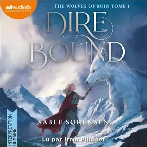 Sable Sorensen, "The Wolves of Ruin, tome 1 : Dire Bound"