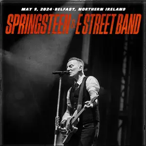 Bruce Springsteen & The E Street Band - 2024-05-05 -  Boucher Road, Belfast, Northern Ireland (2024)