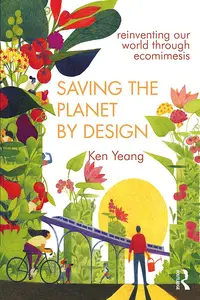 Saving The Planet By Design: Reinventing Our World Through Ecomimesis [Audiobook]