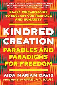 Kindred Creation: Parables and Paradigms for Freedom