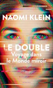 Naomi Klein, "Le fouble: Voyage dans le monde miroir"