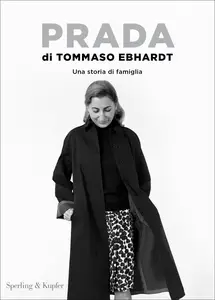 Prada. Una storia di famiglia - Tommaso Ebhardt