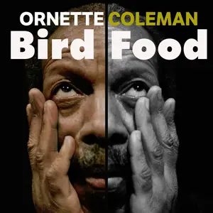 Ornette Coleman - Bird Food (Remastered) (2025) [Official Digital Download]