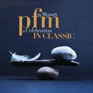 Premiata Forneria Marconi - Pfm In Classic Da Mozart A Celebration (2013) [3LP, Vinyl Rip 16/44 & mp3-320 + DVD] Re-up