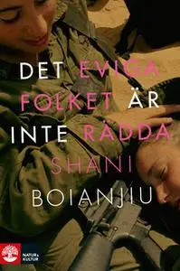 «Det eviga folket är inte rädda» by Shani Boianjiu