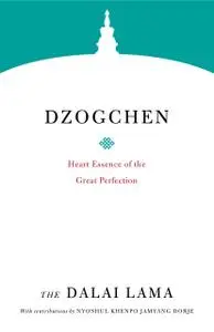 Dzogchen: Heart Essence of the Great Perfection (Core Teachings of Dalai Lama)