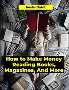 How to Make Money Reading Books, Magazines, And More!