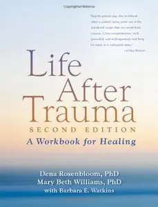 Life After Trauma, Second Edition: A Workbook for Healing (repost)