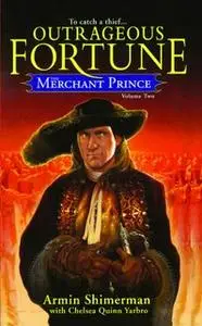 «The Merchant Prince Volume 2: Outrageous Fortune» by Armin Shimerman,Chelsea Quinn Yarbro