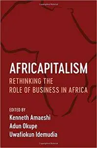 Africapitalism: Rethinking the Role of Business in Africa