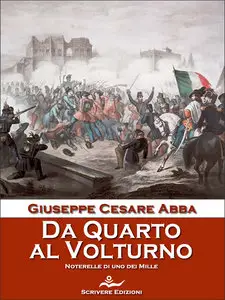Giuseppe Cesare Abba – Da Quarto al Volturno