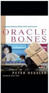 Peter Hessler - Oracle Bones: A Journey Between China's Past and Present [Repost]