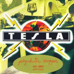 Tesla - Psychotic Supper (1991)