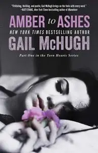 «Amber to Ashes» by Gail McHugh