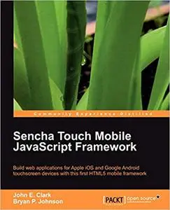 Sencha Touch Mobile JavaScript Framework