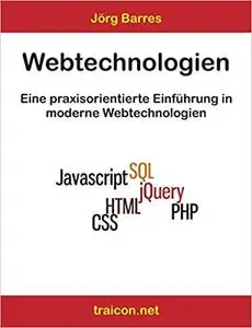 Webtechnologien - All in One: Eine praxisorientierte Einführung in moderne Webtechnologien