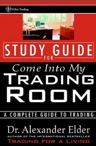 Study Guide for Come Into My Trading Room: A Complete Guide to Trading