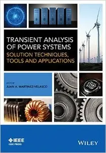 Transient Analysis of Power Systems: Solution Techniques, Tools and Applications