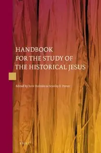 Handbook for the Study of the Historical Jesus (4 Vols)  [Repost]