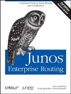 Junos Enterprise Routing: A Practical Guide to Junos Routing and Certification, Second Edition (Repost)