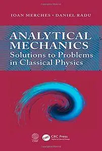 Analytical Mechanics: Solutions to Problems in Classical Physics(Repost)