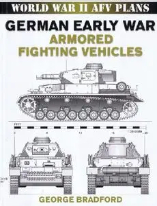 German Early War Armored Fighting Vehicles ( World War II AFV Plans) (Repost)