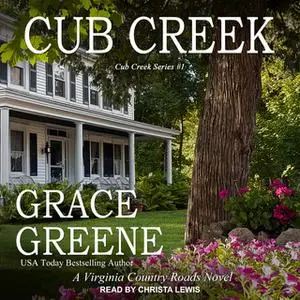 «Cub Creek: A Virginia Country Roads Novel» by Grace Greene