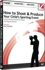 Class On Demand - How to Shoot and Produce Your Child s Sporting Event