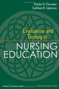 Evaluation and Testing in Nursing Education, Fourth Edition (repost)