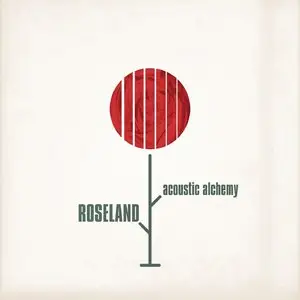 Acoustic Alchemy - Roseland (2011) [Official Digital Download 24bit/96kHz]