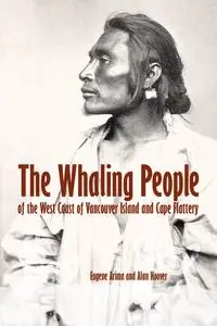 The Whaling People of the West Coast of Vancouver Island and Cape Flattery