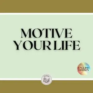 «MOTIVE YOUR LIFE» by LIBROTEKA