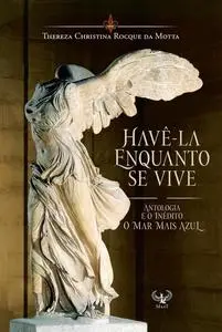 «Havê-la enquanto se vive» by Thereza Christina Rocque da Motta