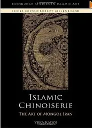 Islamic Chinoiserie: The Art of Mongol Iran