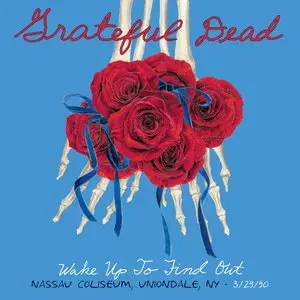Grateful Dead - Wake Up to Find Out: Nassau Coliseum, Uniondale, NY 3/29/1990 3CD (2014) [Box Set]
