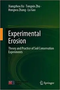 Experimental Erosion: Theory and Practice of Soil Conservation Experiments