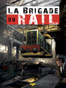 La Brigade du Rail - Tome 3 - Requiem Chez les Cheminots