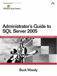 Administrator's Guide to SQL Server 2005 by Buck Woody  [Repost]