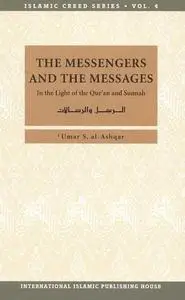 The Messengers And The Messages: In Light Of Quran And Sunnah